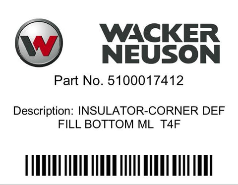 Wacker Neuson : INSULATOR-CORNER DEF FILL BOTTOM ML  T4F Part No. 5100017412