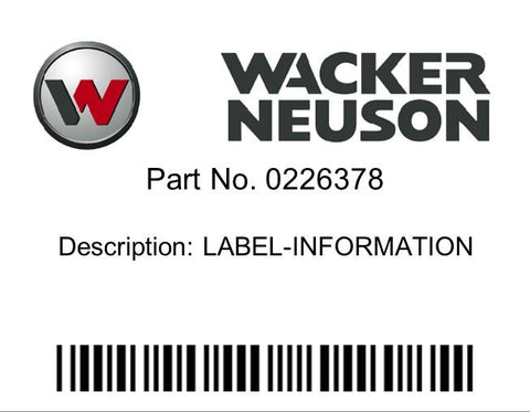 Wacker Neuson : LABEL-INFORMATION Part No. 0226378 (5000226378)