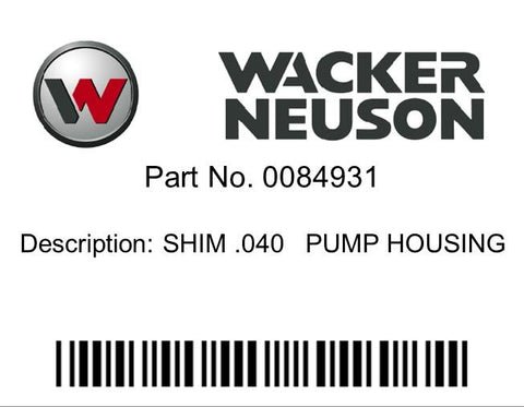 Wacker Neuson : SHIM .040   PUMP HOUSING   Part No. 0084931
