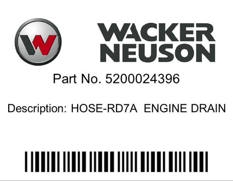 Wacker Neuson : HOSE-RD7A  ENGINE DRAIN Part No. 5200024396